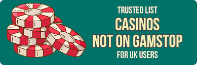 Casinos Not Listed on Gamstop A New Era of Online Gaming