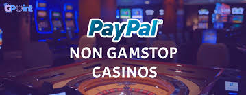 Non GamStop Sites with PayPal Your Guide to Safe Online Gaming Non GamStop Sites with PayPal Your Guide to Safe Online Gaming