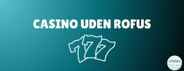Casinoer Uden Om Rufus Din Guide til Alternativer