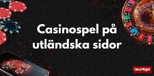Utländska Casino En Dykning i Online Spelvärlden