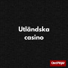 Utländska Casino En Dykning i Online Spelvärlden