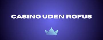 Casino Udenom Rufus En Guide til Online Spiloplevelser Casino Udenom Rufus En Guide til Online Spiloplevelser