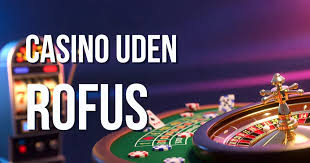 Online Casinoer uden ROFUS En Guide til Spil uden Begrænsninger 411525019