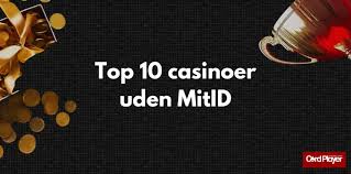 Udenlandske Casinoer Uden MitID En Dybere Indsigt Udenlandske Casinoer Uden MitID En Dybere Indsigt
