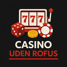 Udenlandske Casinoer Uden ROFUS En Guide til Spil uden Begrænsninger 1555202441